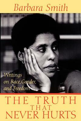 The Truth That Never Hurts: Writings on Race, Gender, and Freedom by Barbara Smith (feminist)