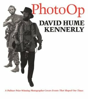 Photo Op: A Pulitzer Prize-Winning Photographer Covers Events That Shaped Our Times by David Hume Kennerly, Jeff MacNelly