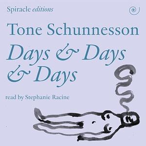 Days & Days & Days by Tone Schunnesson