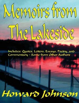 Memoirs from the Lakeside: Some off-the-wall Stories from a Sometrimes Crazy Life by Howard Johnson