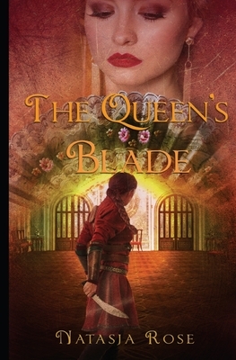 The Queen's Blade by Natasja Rose