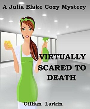 Virtually Scared To Death by Gillian Larkin