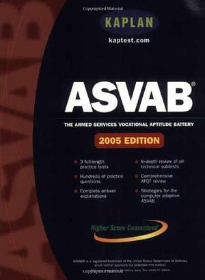 Kaplan Asvab 2005: The Armed Services Vocational Aptitude Battery by Kaplan, Tony Martin