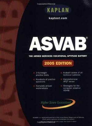 Kaplan Asvab 2005: The Armed Services Vocational Aptitude Battery by Tony Martin, Kaplan