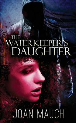 The Waterkeeper's Daughter by Joan Mauch