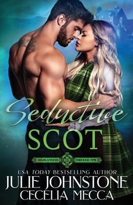 Seductive Scot by Cecelia Mecca, Julie Johnstone