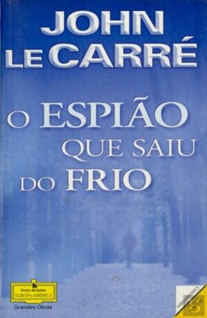 O Espião que saiu do frio. by John le Carré