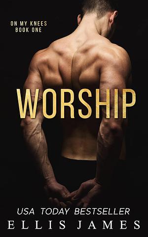 Worship on my Knees by Ella James