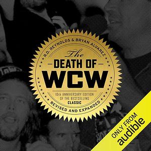 The Death of WCW [Audiobook] by Bryan Alvarez, R. D. Reynolds