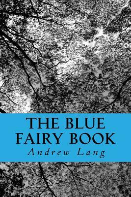 The Blue Fairy Book by Andrew Lang