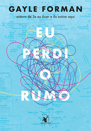 Eu Perdi o Rumo by Mariana Serpa, Gayle Forman