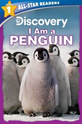 Discovery All Star Readers: I Am a Penguin Level 1 by Lori C. Froeb