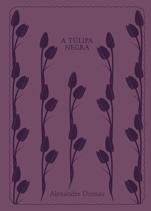 A Túlipa Negra by Alexandre Dumas