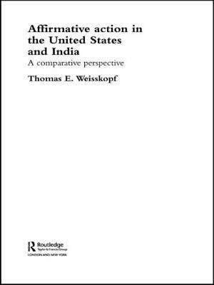 Affirmative Action in the United States and India: A Comparative Perspective by Thomas E. Weisskopf