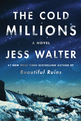 The Cold Millions by Jess Walter, Jess Walter, Jess Walter, Jess Walter, Jess Walter, Jess Walter, Jess Walter, Jess Walter, Jess Walter, Jess Walter, Jess Walter