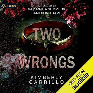 Two Wrongs by Kimberly Carrillo