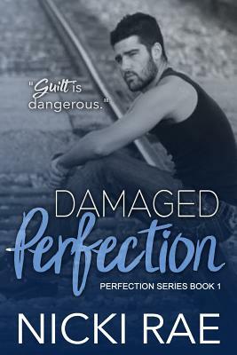 Damaged Perfection by Nicki Rae