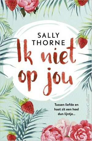 Ik niet op jou by Sally Thorne