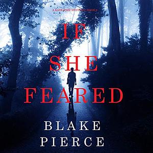 If She Feared by Blake Pierce