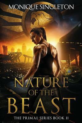 Nature of the Beast: Primal Series, Book II by Monique Singleton