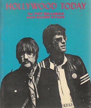 Hollywood Today by Peter Cowie, Pat Billings, Allen Eyles