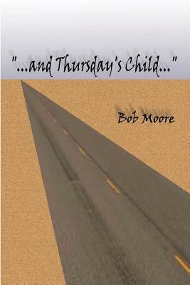 And Thursday's Child by Bob Moore
