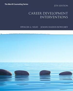 Career Development Interventions with Mylab Counseling with Pearson Etext -- Access Card Package by Spencer Niles, Joann Harris-Bowlsbey