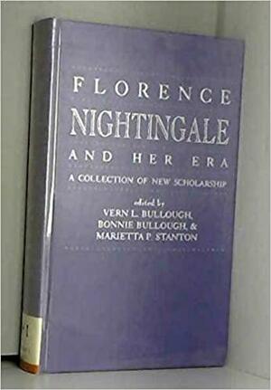 Florence Nightingale and Her Era: A Collection of New Scholarship by Bonnie Bullough, Vern L. Bullough, Marietta P. Stanton