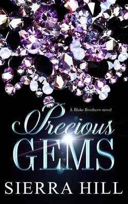 Precious Gems: A Blake Brothers Novel by Sierra Hill