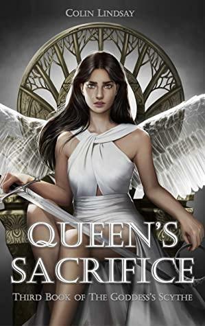 Queen's Sacrifice: Requiem for the Goddess by Colin Lindsay