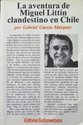 La aventura de Miguel Littin, clandestino en Chile by Gabriel García Márquez