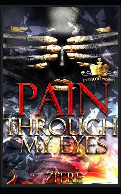 Pain Through My Eyes by Zi'ere