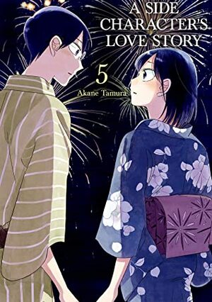 A Side Character's Love Story, Vol. 5 by Akane Tamura