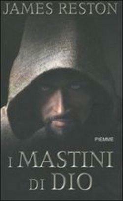 I mastini di Dio by James Reston Jr., Franca Genta Bonelli