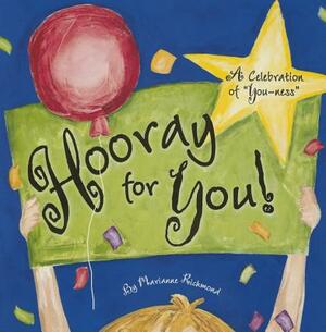 Hooray for You!: A Celebration of "you-Ness" by Marianne Richmond