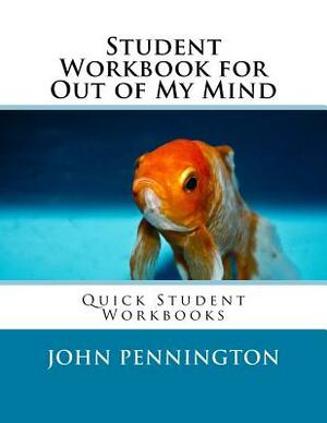 Student Workbook for Out of My Mind: Quick Student Workbooks by John Pennington