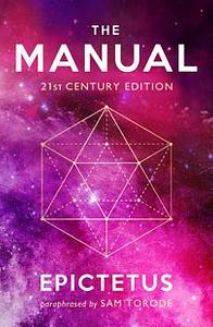 The Manual: 21st Century Edition by Epictetus