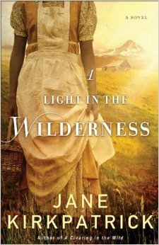 A Light in the Wilderness by Jane Kirkpatrick
