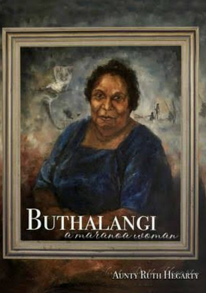 Buthalangi: A Maranoa Woman by Ruth Hegarty