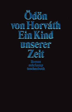 Ein Kind unserer Zeit by Ödön von Horváth
