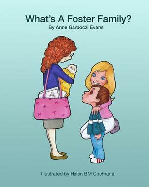 What's a Foster Family? by Anne Garboczi Evans
