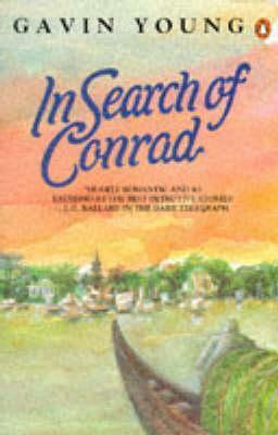 In Search Of Conrad by Gavin Young