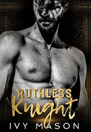 Ruthless Knight by Ivy Mason