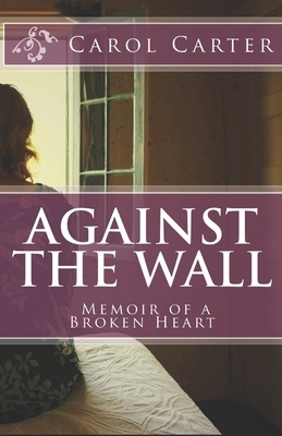 Against The Wall by Carol Carter