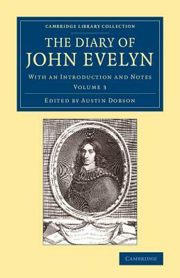 The Diary of John Evelyn - Volume 3 by John Evelyn