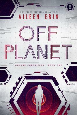 Off Planet by Aileen Erin