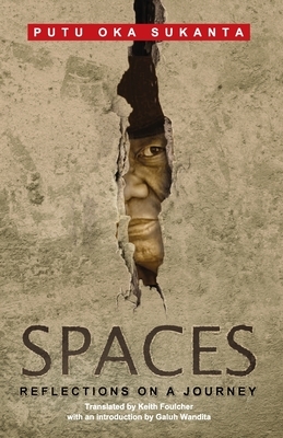 Spaces: Reflections on a Journey by Putu Oka Sukanta
