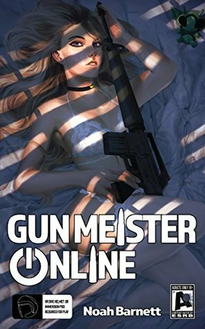 Gun Meister Online: Adult and Uncensored by Noah Barnett