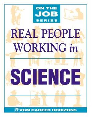 Real People Working in Science by Jan Goldberg, Blythe Camenson, VGM Career Books