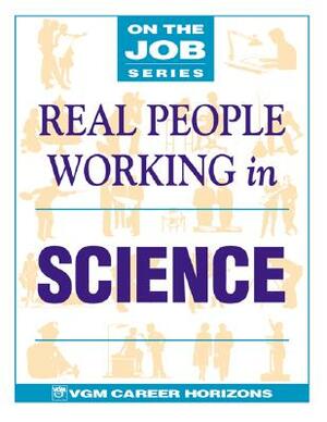 Real People Working in Science by Jan Goldberg, VGM Career Books, Blythe Camenson